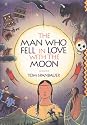 The Man Who Fell in Love with the Moon: A Novel