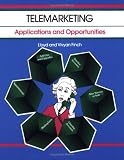 Telemarketing: Applications and Opportunities (A Fifty-Minute Series Book)