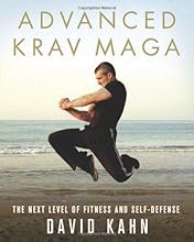 Advanced Krav Maga: The Next Level of Fitness and Self-Defense