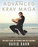 Advanced Krav Maga: The Next Level of Fitness and Self-Defense