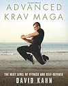ADVANCED KRAV MAGA: The Next Level of Fitness and Self-Defense