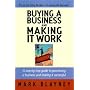 Buying a Business and Making It Work: A Step-by-Step Guide to Purchasing a Business and Making It Successful