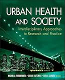 Urban health and society : interdisciplinary approaches to research and practice