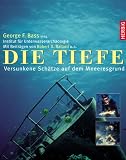 Die Tiefe. Versunkene Sch�tze auf dem Meeresgrund