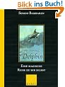 Der tr�umende Delphin: Eine magische Reise zu dir selbst