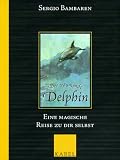 Produkt-Bild: Der tr&auml;umende Delphin: Eine magische Reise zu dir selbst