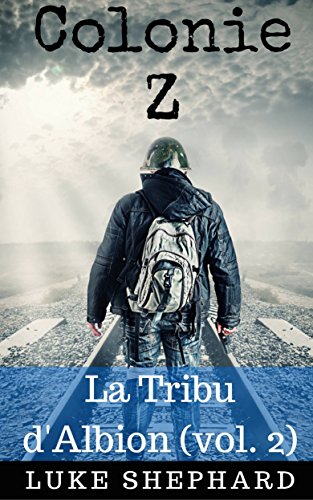 Colonie Z : La Tribu d'Albion (vol. 2) (French Edition)