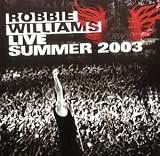 Live Summer 2003 - Robbie Williams