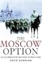 The Moscow Option