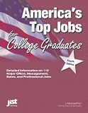 America's Top Jobs for College Graduates: Detailed Information on 112 Major Jobs Requiring Four-Year and Higher Degrees (3rd ed)
