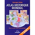 Atlas historique mondial : Plus de 300 cartes comment�es, une chronologie universelle