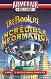 Armchair Reader: The Book of Incredible Information: A World of Not-So-Common Knowledge