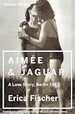 ISBN 9780062390370 product image for Aimee & Jaguar: A Love Story, Berlin 1943 | upcitemdb.com