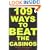 109 Ways to Beat the Casinos