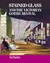 Stained Glass and the Victorian Gothic Revival (Studies in Design & Material C)