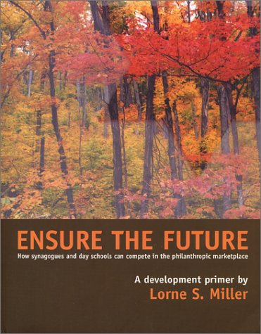 Ensure the Future: How Synagogues and Day Schools Can Compete In the Philanthropic Marketplace