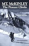 Mt. McKinley: The Pioneer Climbs