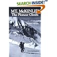 Mt. McKinley: The Pioneer Climbs by  Terris Moore