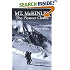 Click here to buy Mt. McKinley: The Pioneer Climbs by  Terris Moore.