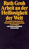 Produkt-Bild: Arbeit an der Heillosigkeit der Welt