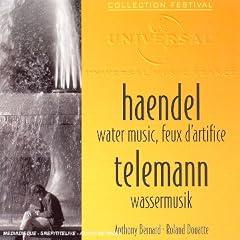 Haendel : Water Music - Feux D'Artifice - Telemann : Wassermusik