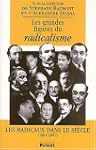 GRANDES FIGURES DU RADICALISME (LES)