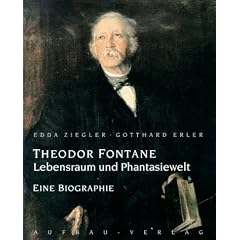 Theodor Fontane. Lebensraum und Phantasiewelt