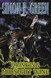 Drinking Midnight Wine (Gollancz S.F.) by Green, Simon R.