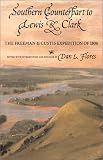 Southern Counterpart to Lewis and Clark: The Freeman and Custis Sccounts of the Red River Expeditiom of 1806 (American Exploration and Travel)