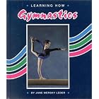 Learning How Sports: Gymnastics (Learning How Sports) by  Jane Mersky Leder and Jody James