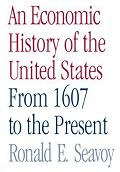 An Economic History of the United States: From 1607 to the Present