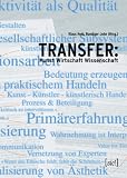 Transfer: Kunst Wirtschaft Wissenschaft. Transferkunst
