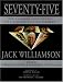 Seventy-Five: The Diamond Anniversary of a Science Fiction Pioneer-Jack Williamson