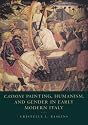 Cassone Painting, Humanism and Gender in Early Modern Italy (Cambridge Studies in New Art History and Criticism)