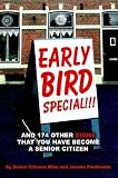 Early Bird Special!!! And 174 Other Signs that You Have Become a Senior Citizen
