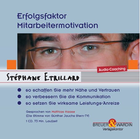 Erfolgsfaktor Mitarbeitermotivation, 1 Audio-CD Erfolgsfaktor Mitarbeitermotivation, 1 Audio-CD
