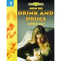 How Do Drink and Drugs Affect Me? (Health & Fitness)