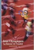 Jeux Olympiques : La flamme de l exploit