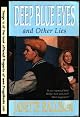 Deep Blue Eyes: And Other Lies