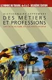 Revue Septembre  / Dictionnaire Septembre des métiers et professions : Suivi du guide Cléo, des clés pour s'orienter