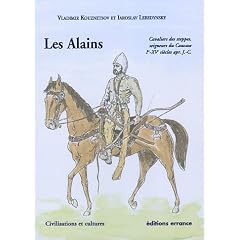 Les Alains : Cavaliers des steppes, seigneurs du Caucase, Ier - XVe si�cles apr. J.-C.