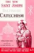 Saint Joseph Baltimore Catechism: The Truths of Our Catholic Faith Clearly Explained and Illustrated : With Bible Readings, Study Helps and Mass Prayers (St. Joseph Catecisms)