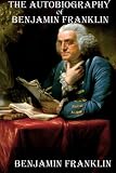 The Autobiography of Benjamin Franklin