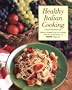 Healthy Italian Cooking: Quick & Healthy Low-Fat Cooking from the Food Editors of Prevention Magazine (Prevention Magazine's Quick & Healthy Low-Fat Cooking)