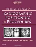 Merrills Atlas of Radiographic Positioning and Procedures: Volume 2, 12e