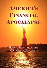 America's Financial Apocalypse: How to Profit from the Next Great Depression