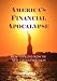 America's Financial Apocalypse: How to Profit from the Next Great Depression