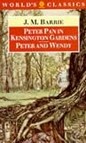 Books : Peter Pan in Kensington Gardens and Peter and Wendy (World's Classics)
