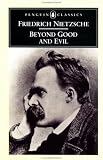 Beyond Good and Evil: Prelude to a Philosophy of the Future (Penguin Classics)