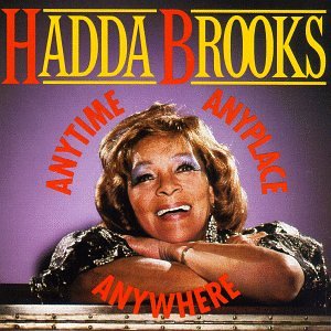 Hadda Brooks - Anytime, Anyplace, Anywhere